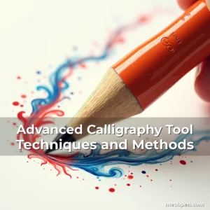 Artistic representation for Advanced Calligraphy Tool Techniques and Methods